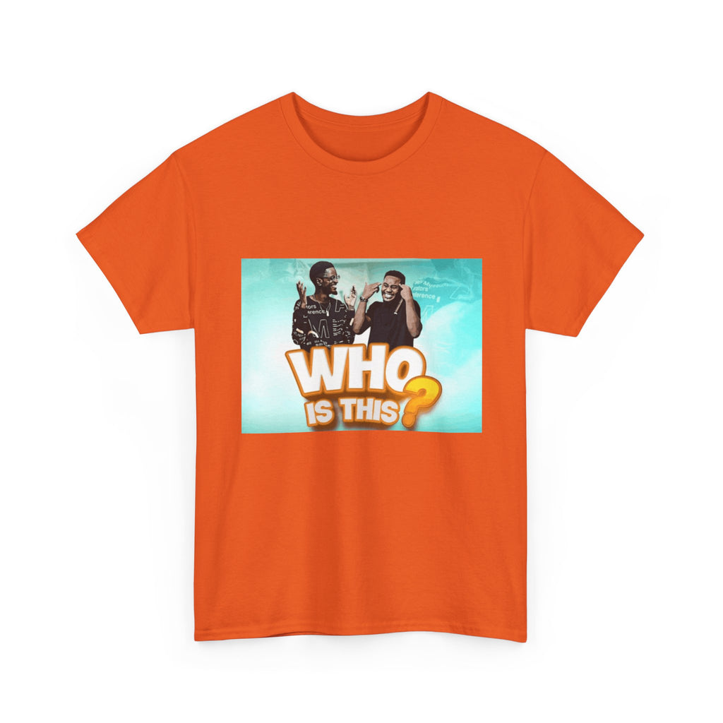 WHO IS THIS? - Graphic T-Shirt 100% Cotton