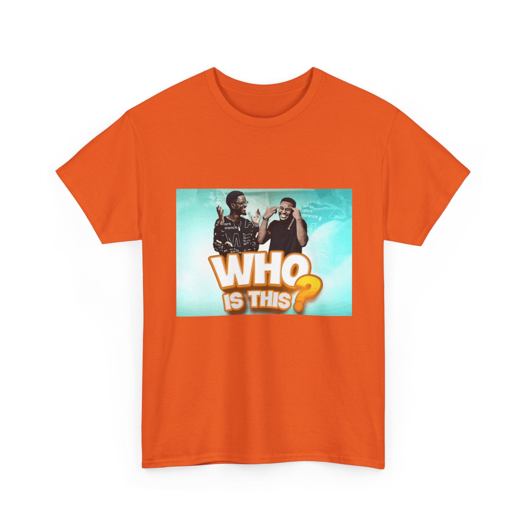 WHO IS THIS? - Graphic T-Shirt 100% Cotton