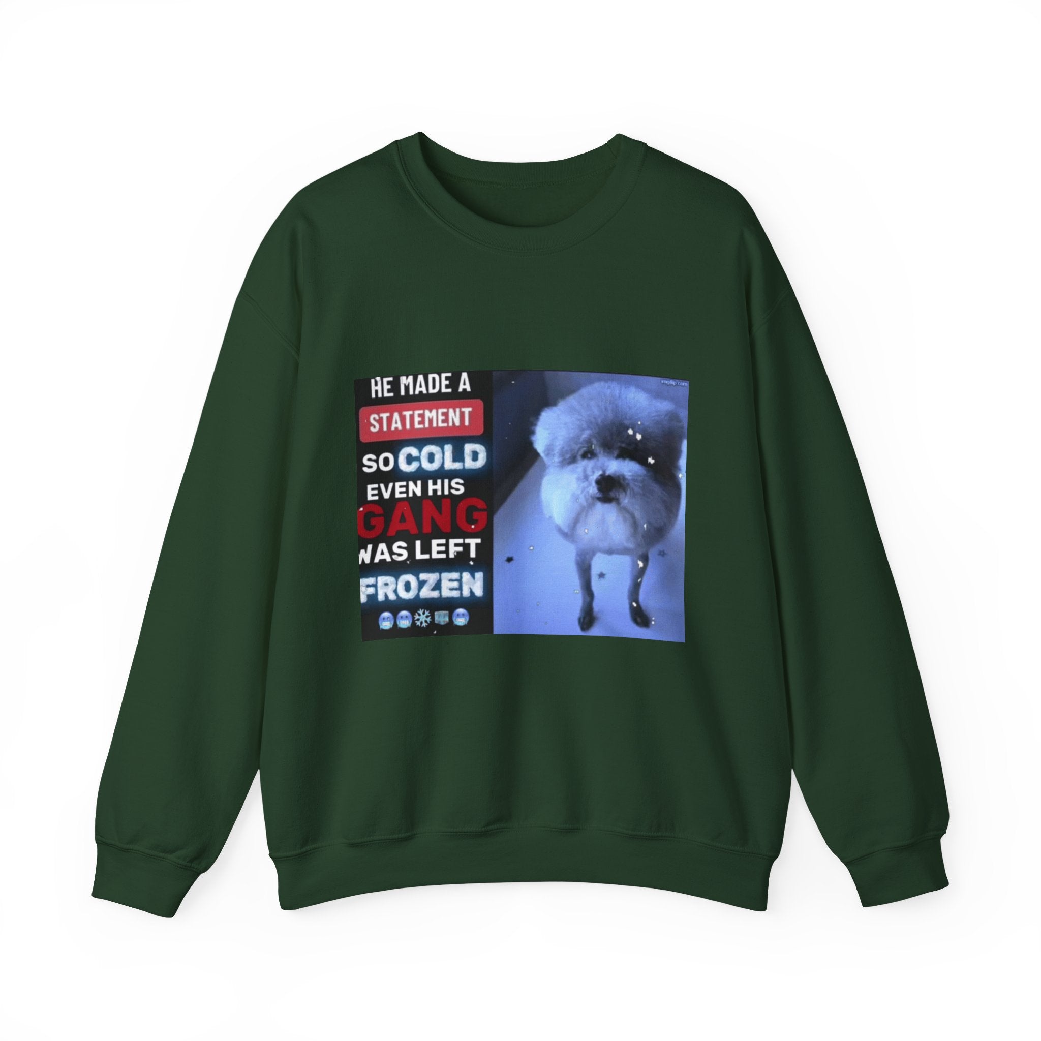 HE MADE A STATEMENT SO COLD - Crewneck Long Sleeve