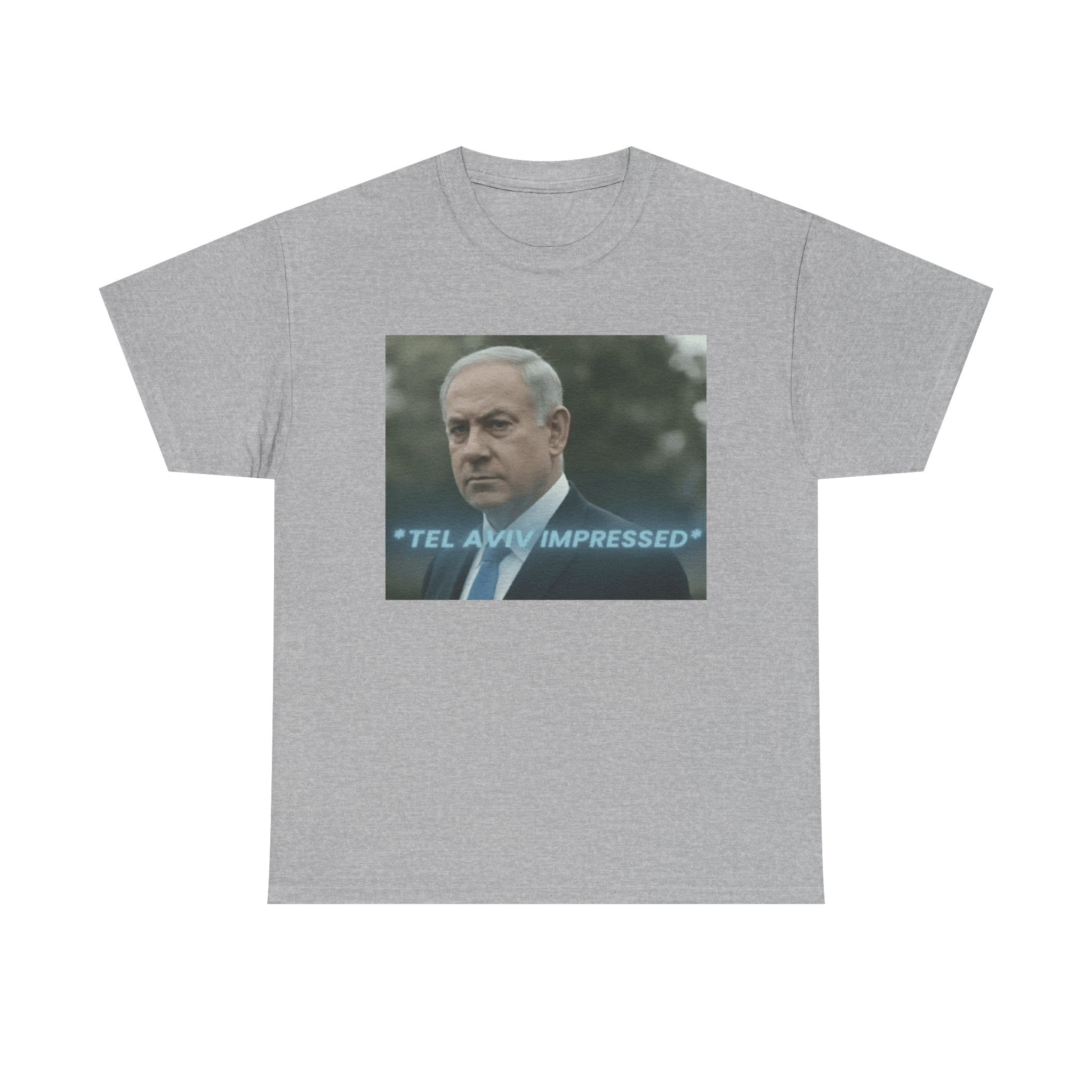 "tel aviv impressed" Benjamin Netinyahu - Graphic T-Shirt 100% Cotton