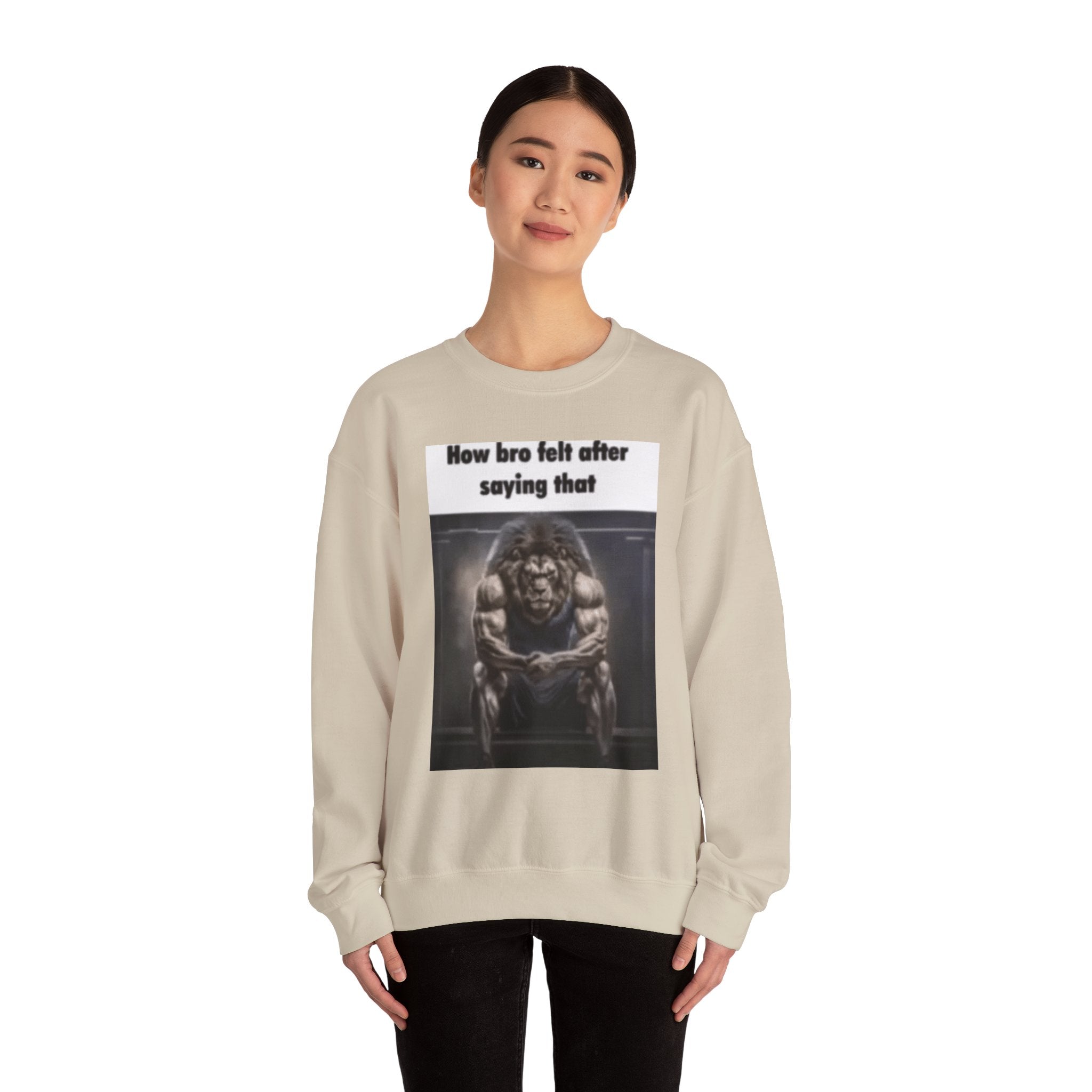 How bro Felt after saying that - Crewneck Long Sleeve