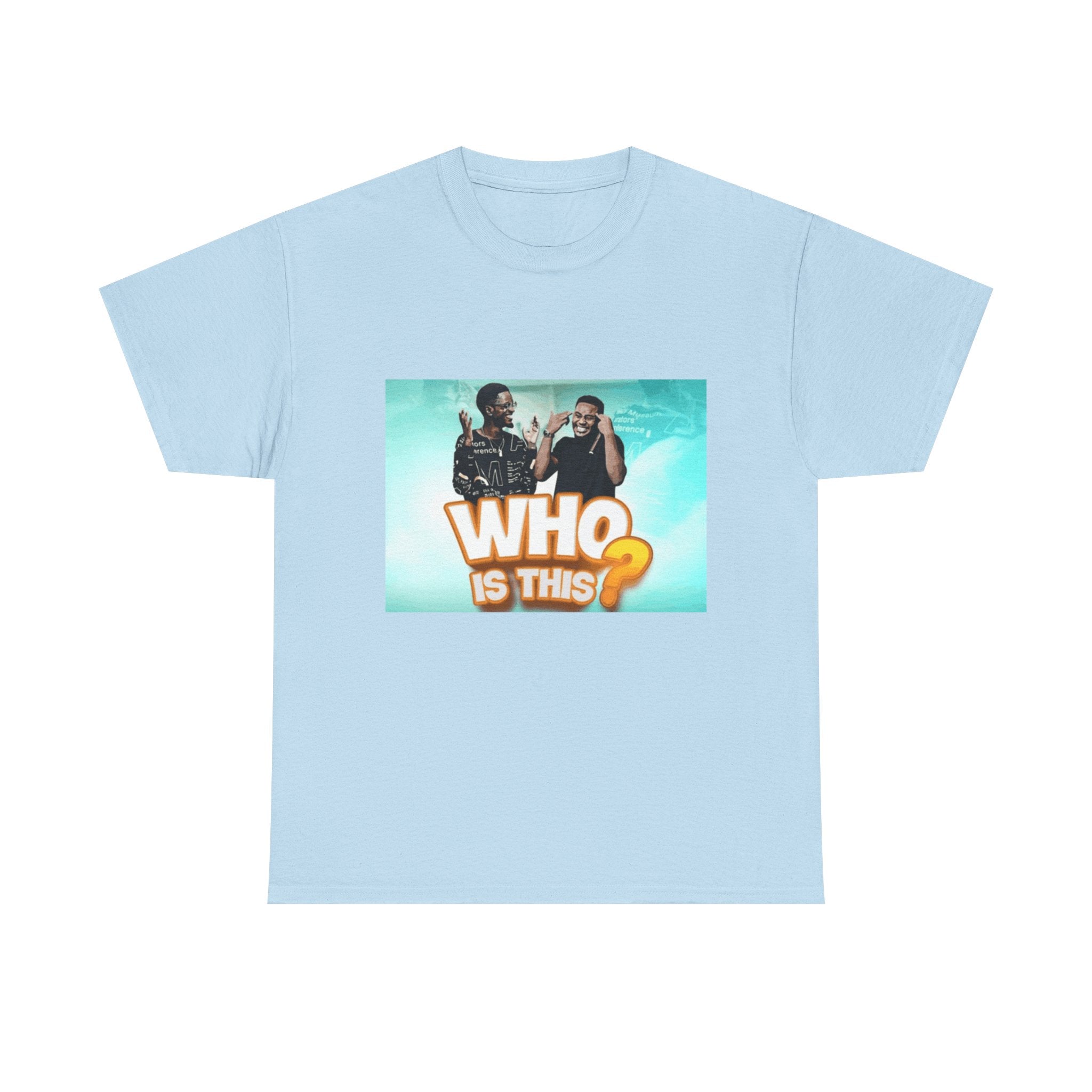 WHO IS THIS? - Graphic T-Shirt 100% Cotton