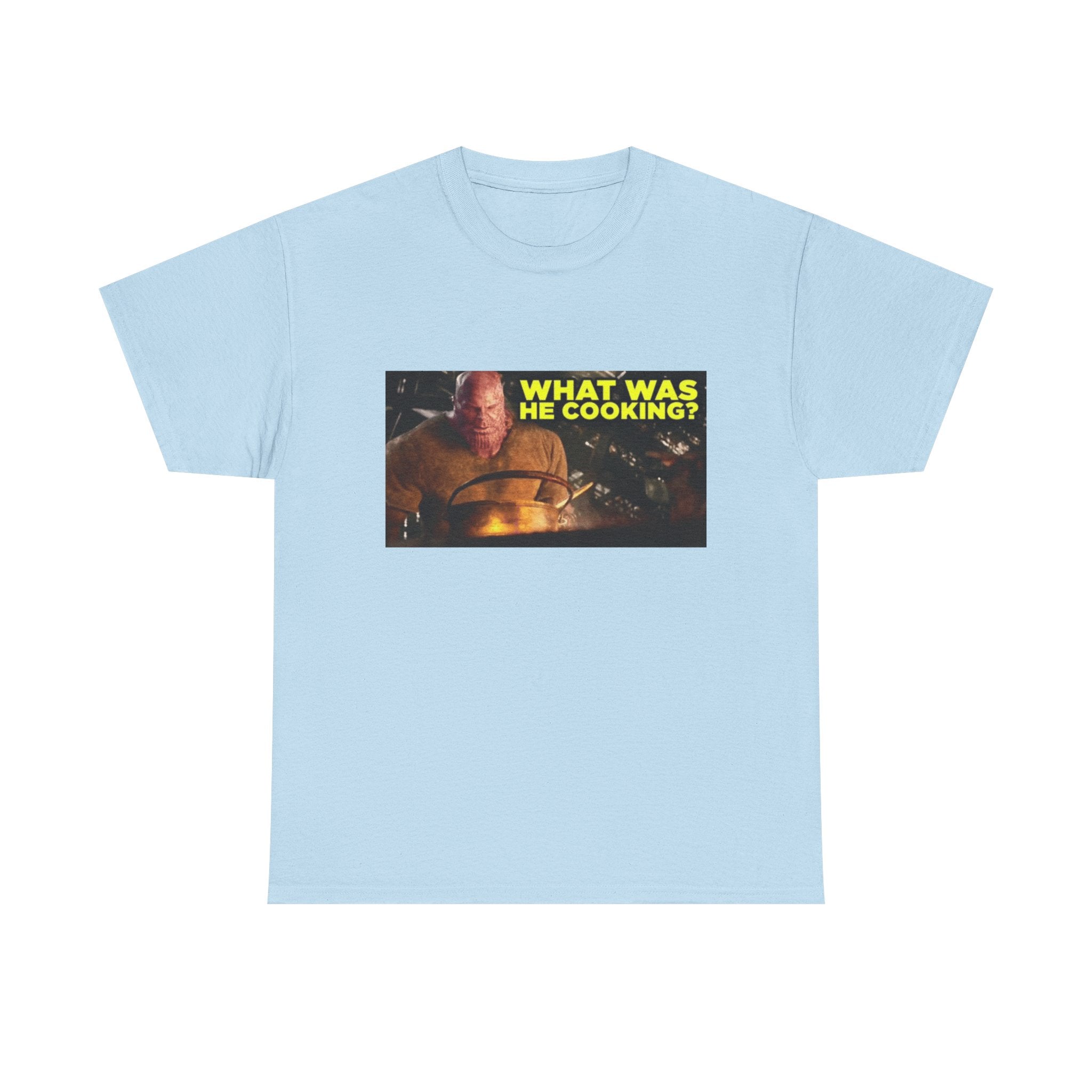 What Was He Cooking? Thanos - Graphic T-Shirt 100% Cotton