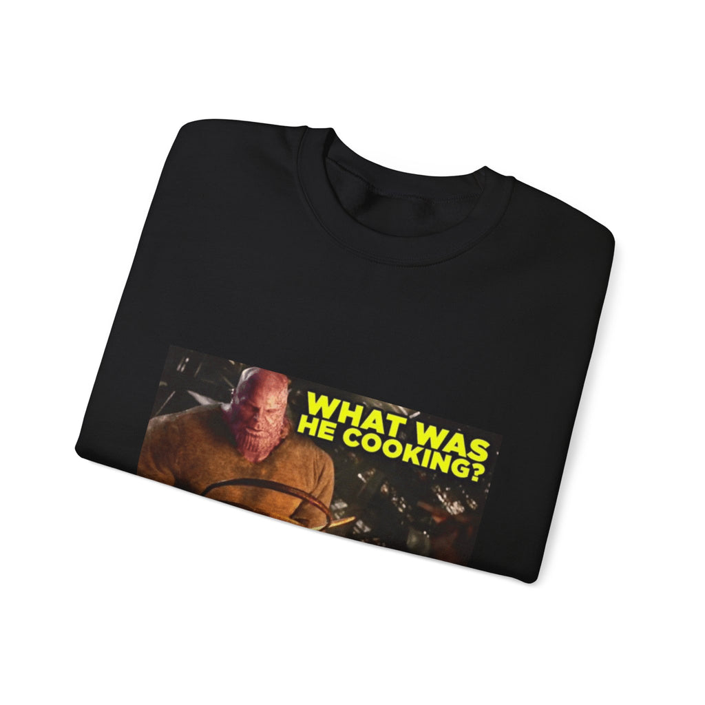 What Was He Cooking? Thanos - Crewneck Long Sleeve
