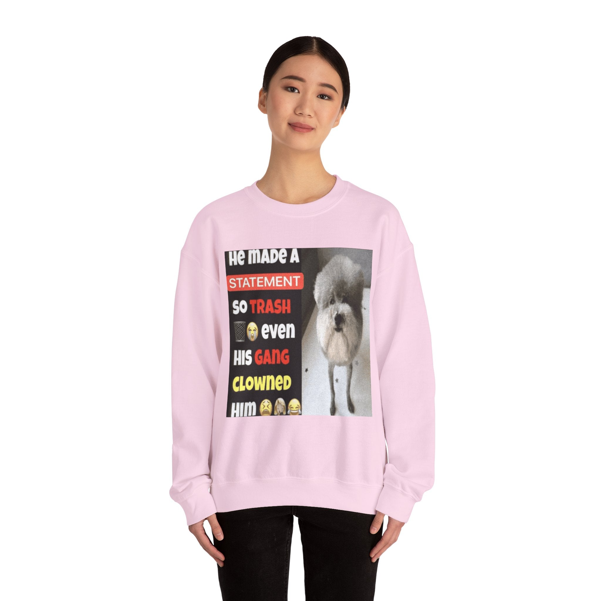 HE MADE A STATEMENT SO TRASH - Crewneck Long Sleeve