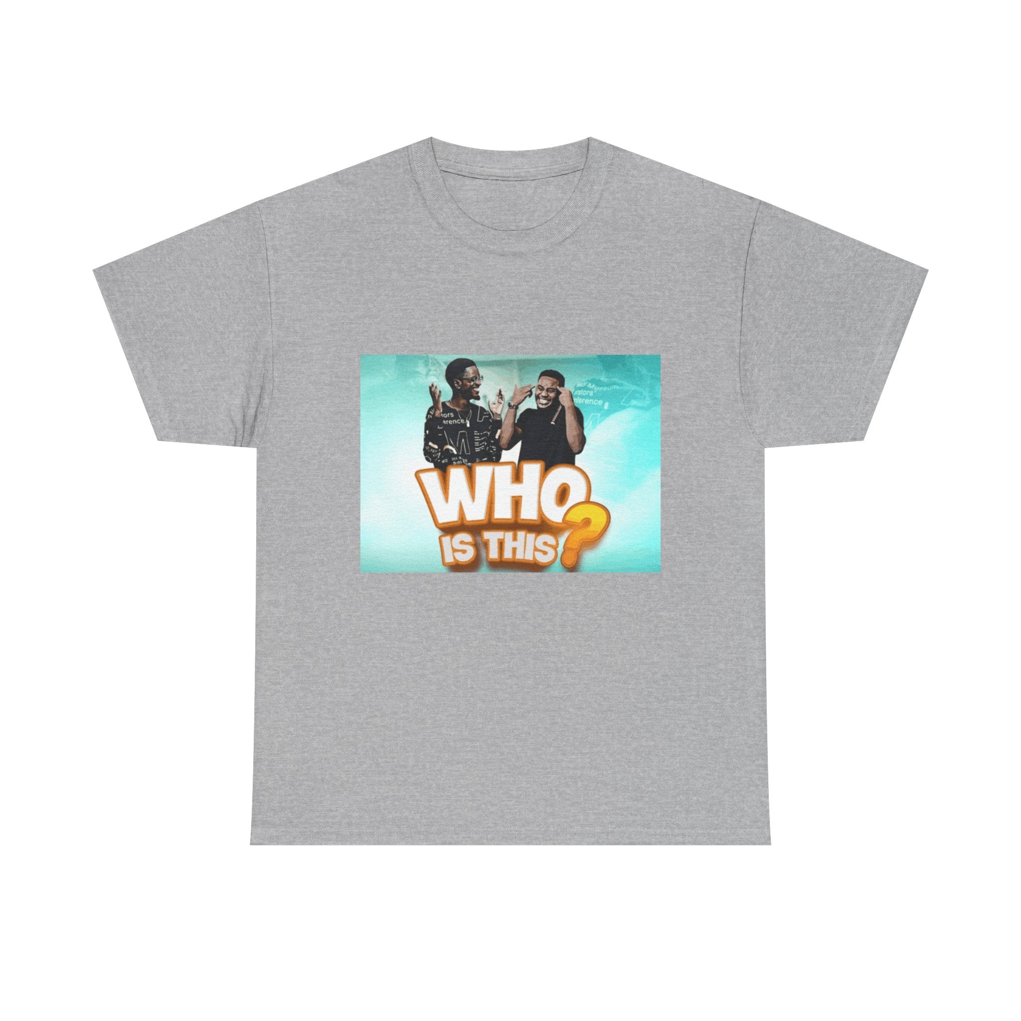 WHO IS THIS? - Graphic T-Shirt 100% Cotton