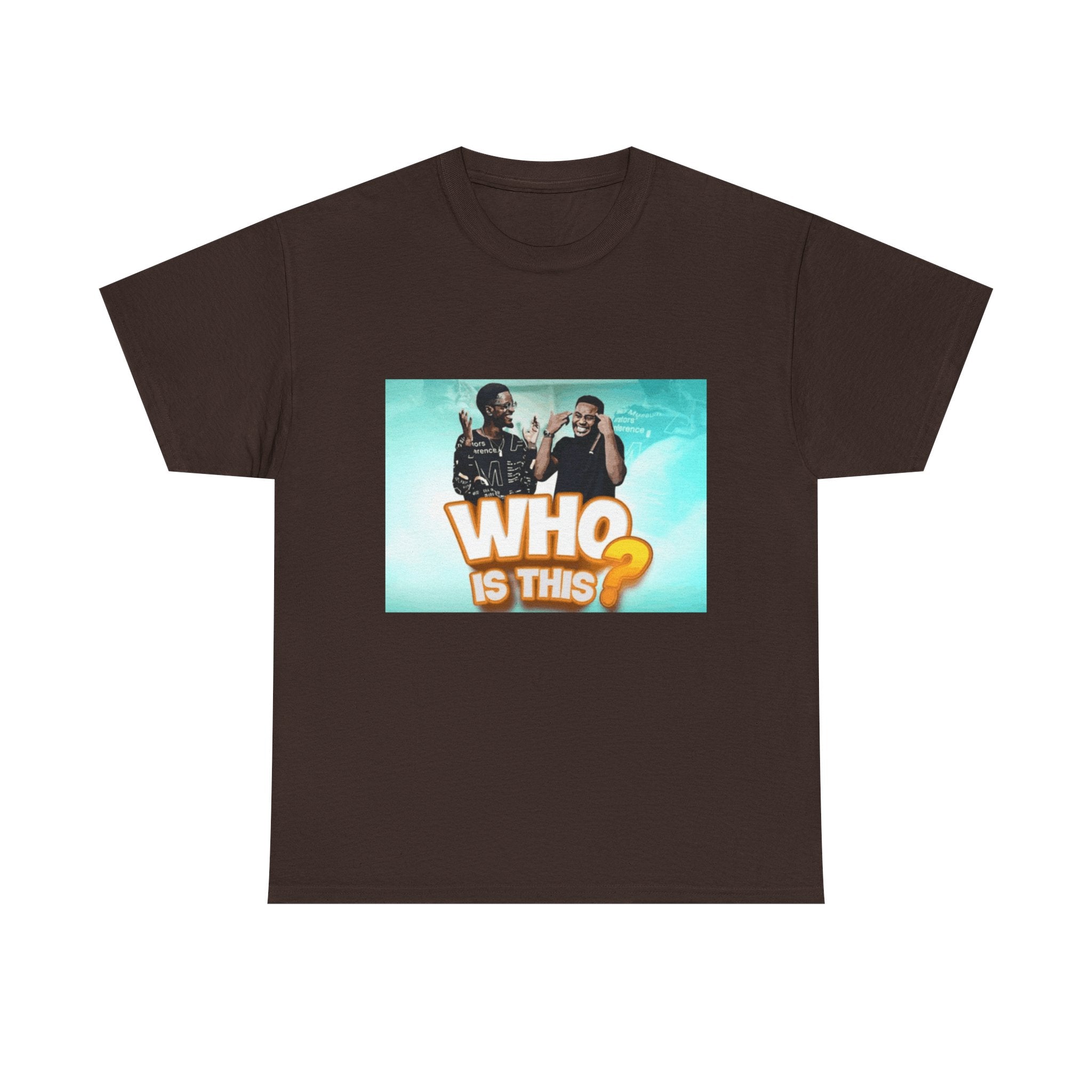 WHO IS THIS? - Graphic T-Shirt 100% Cotton