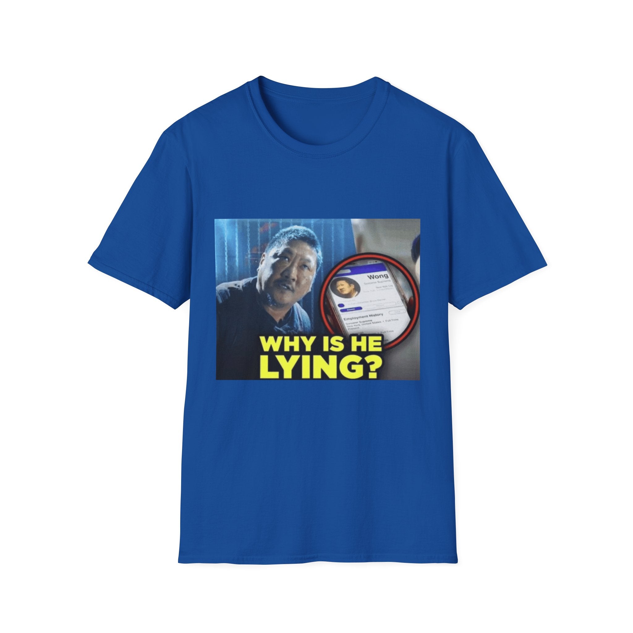 Why Is He Lying? - Graphic T-Shirt 100% Cotton