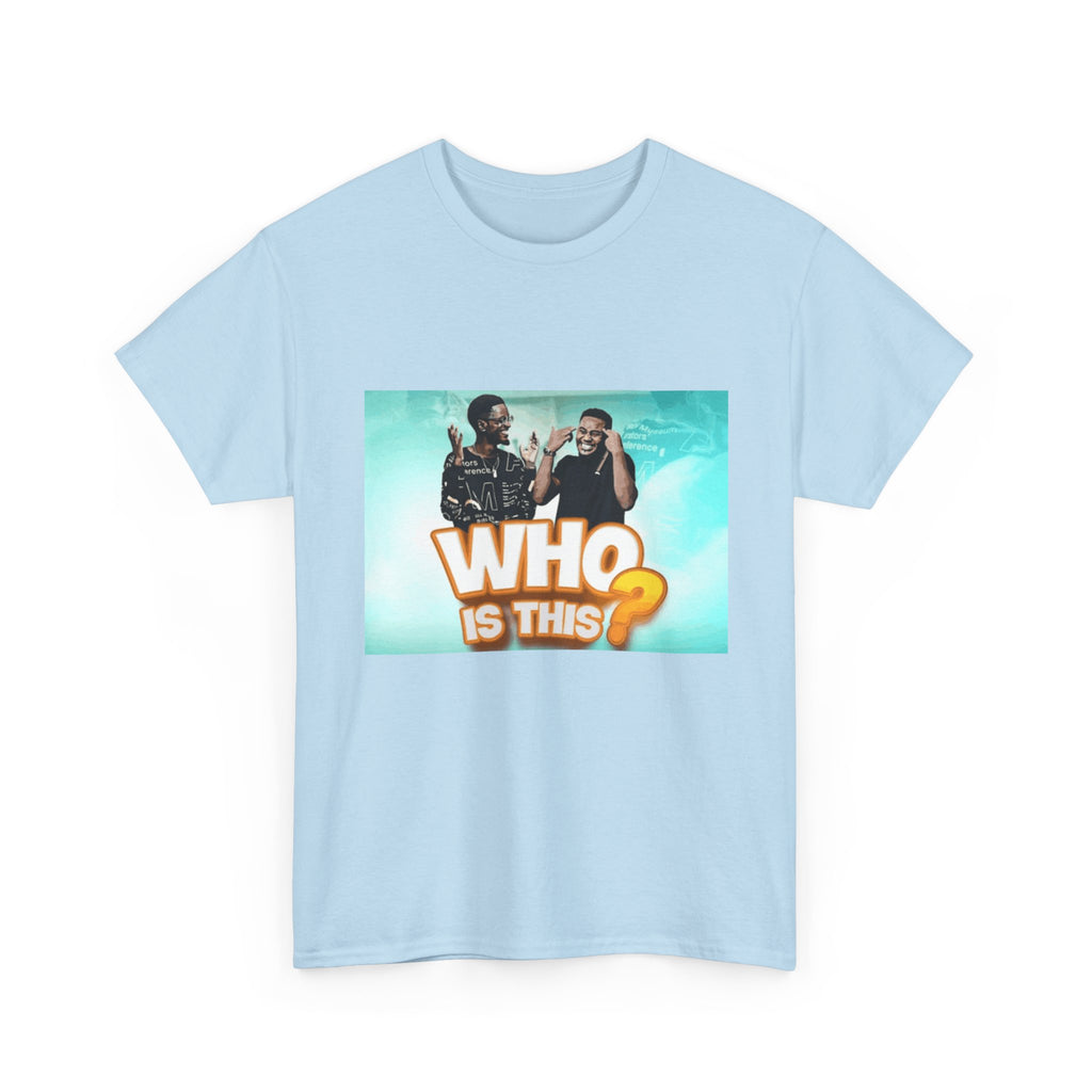 WHO IS THIS? - Graphic T-Shirt 100% Cotton