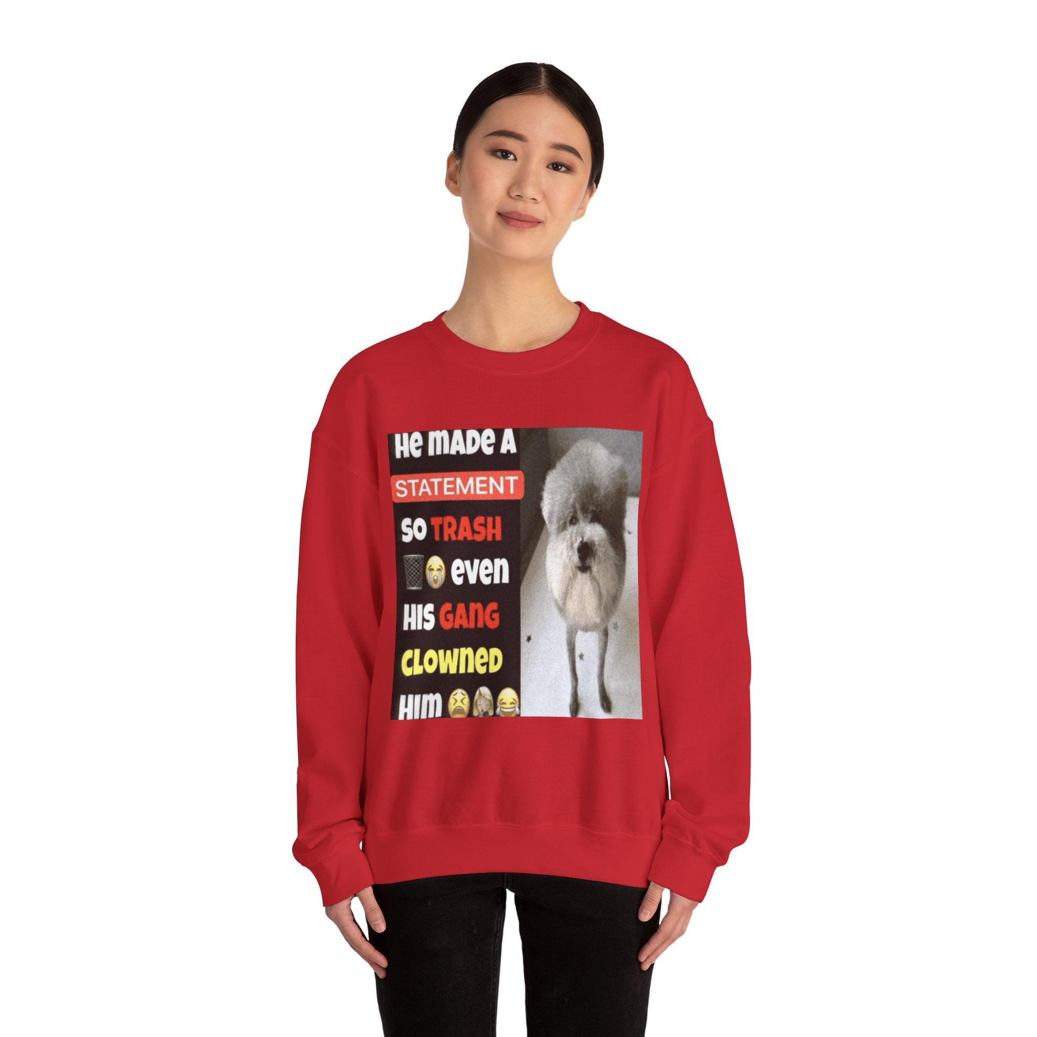 HE MADE A STATEMENT SO TRASH - Crewneck Long Sleeve
