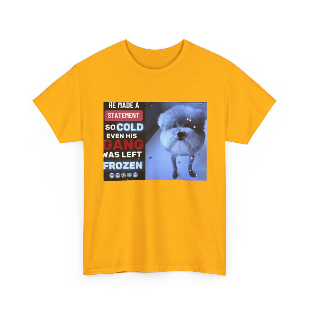 HE MADE A STATEMENT SO COLD - Graphic T-Shirt 100% Cotton