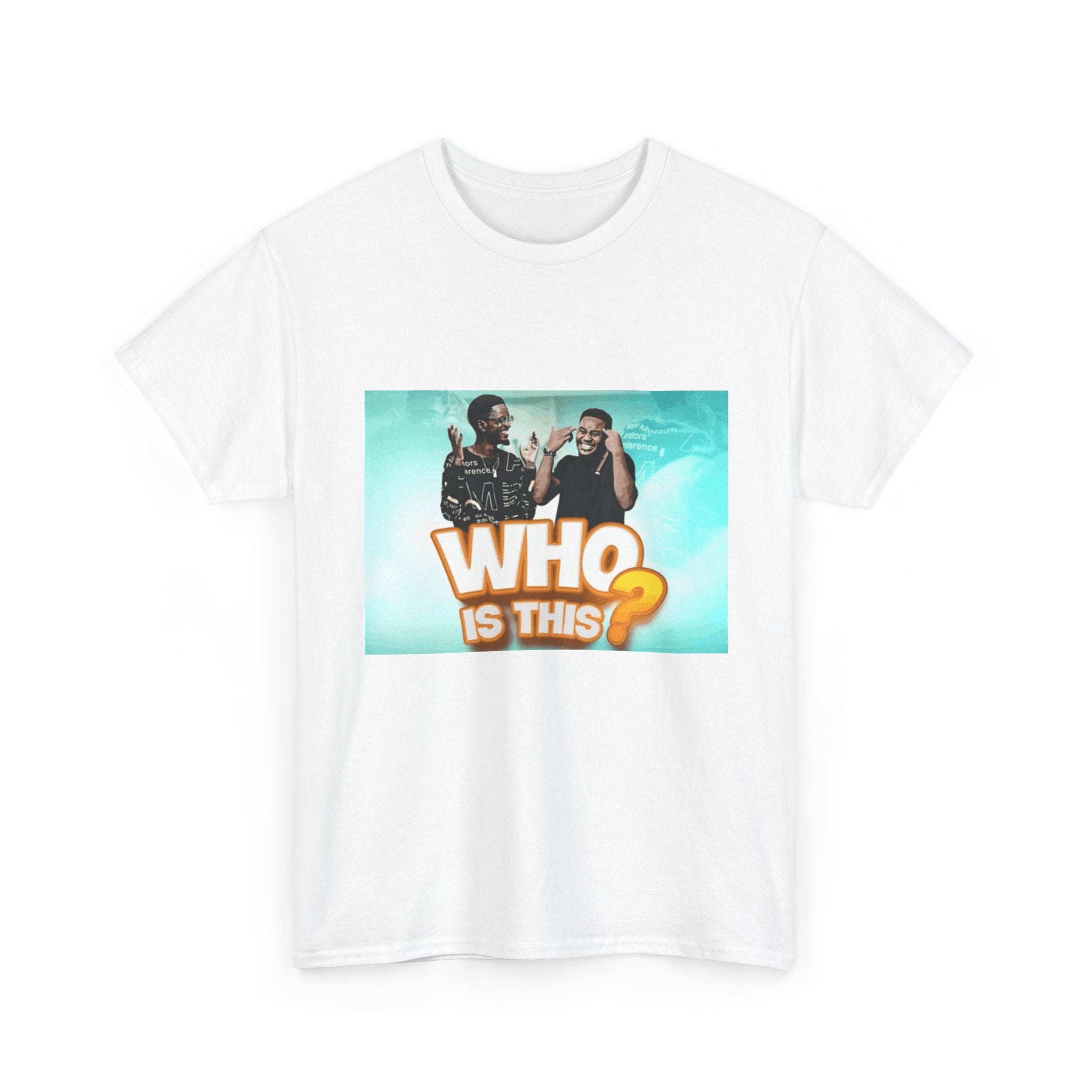 WHO IS THIS? - Graphic T-Shirt 100% Cotton