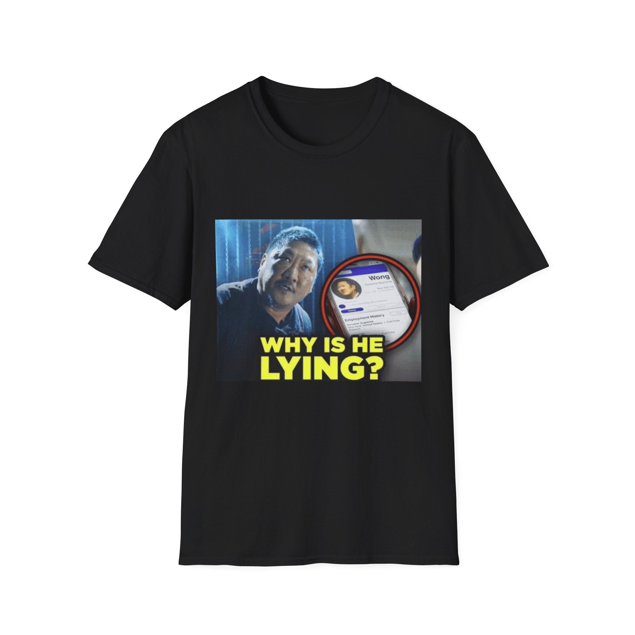 Why Is He Lying? - Graphic T-Shirt 100% Cotton
