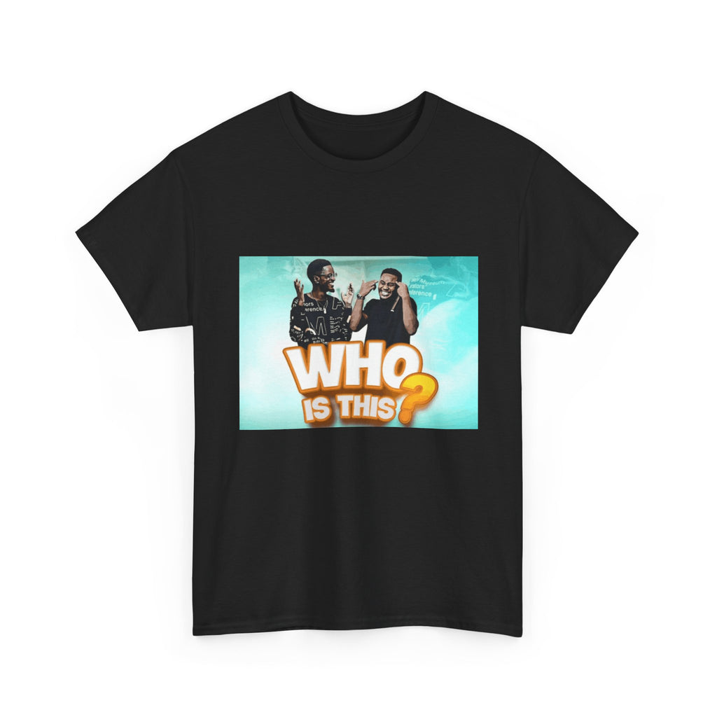 WHO IS THIS? - Graphic T-Shirt 100% Cotton