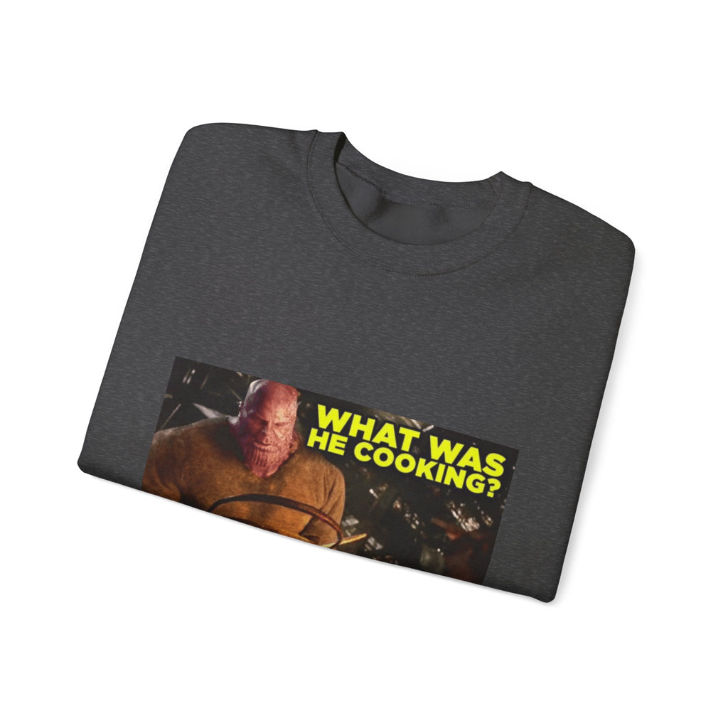 What Was He Cooking? Thanos - Crewneck Long Sleeve