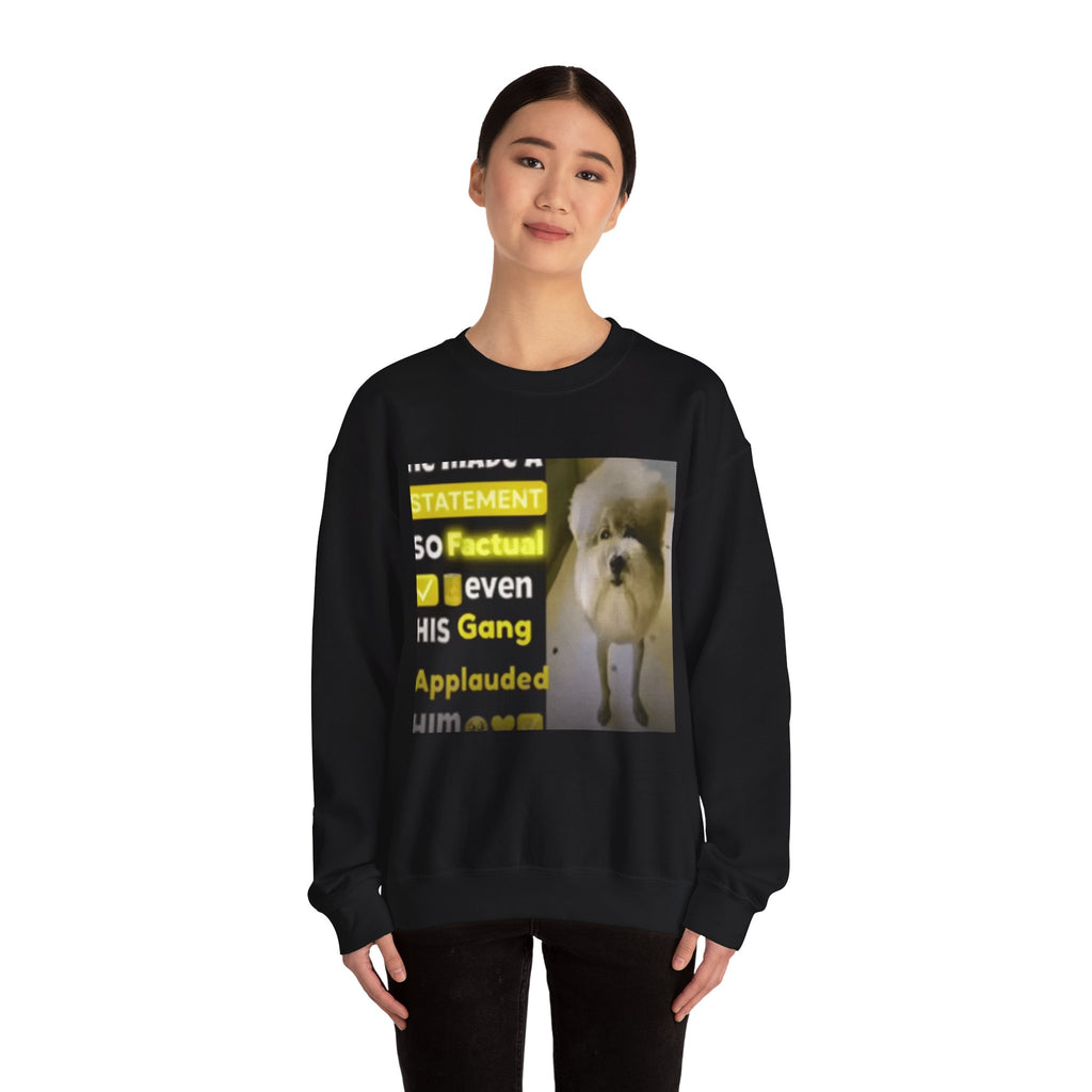 HE MADE A STATEMENT SO FACTUAL - Crewneck Long Sleeve