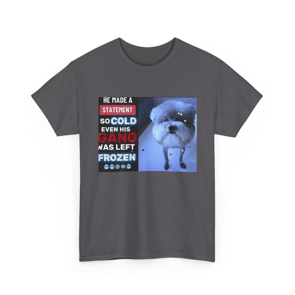 HE MADE A STATEMENT SO COLD - Graphic T-Shirt 100% Cotton