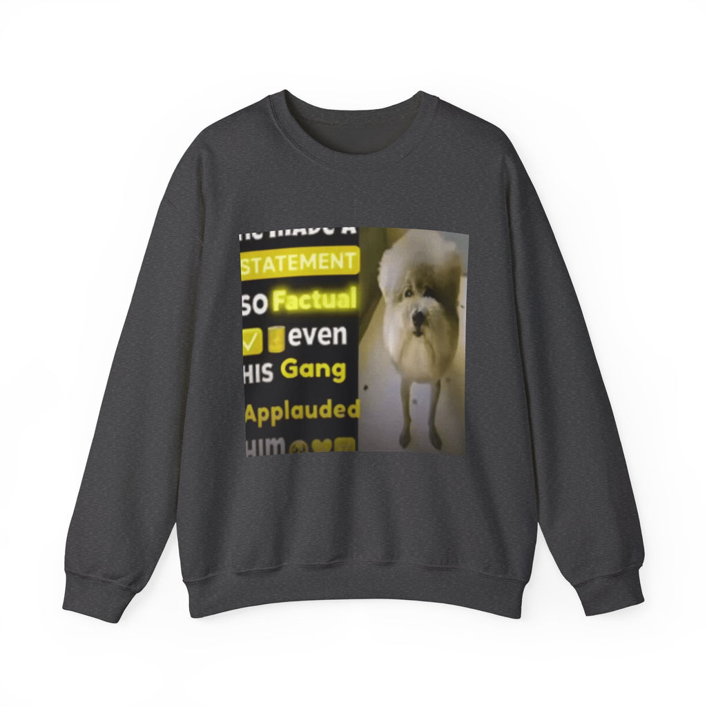 HE MADE A STATEMENT SO FACTUAL - Crewneck Long Sleeve