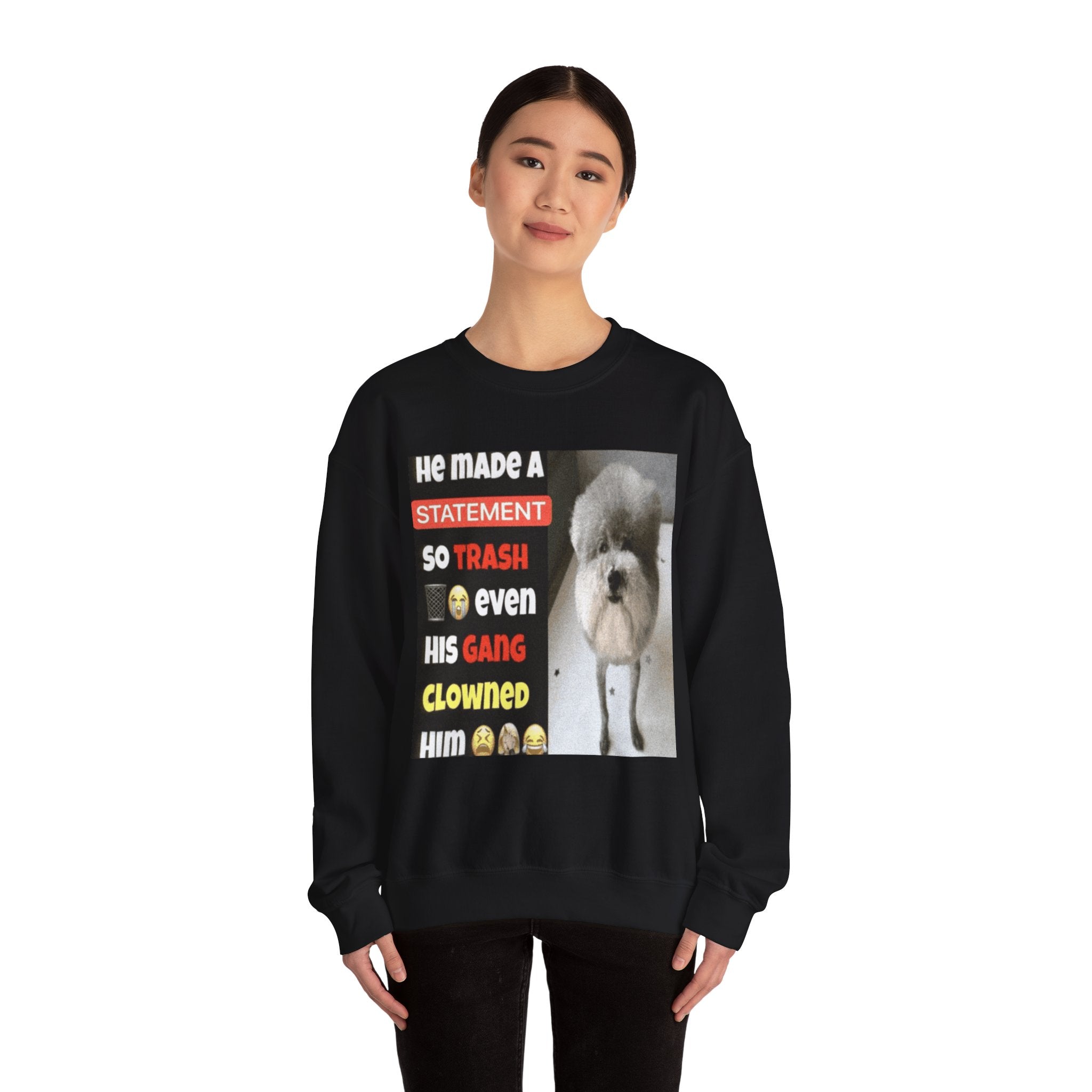 HE MADE A STATEMENT SO TRASH - Crewneck Long Sleeve