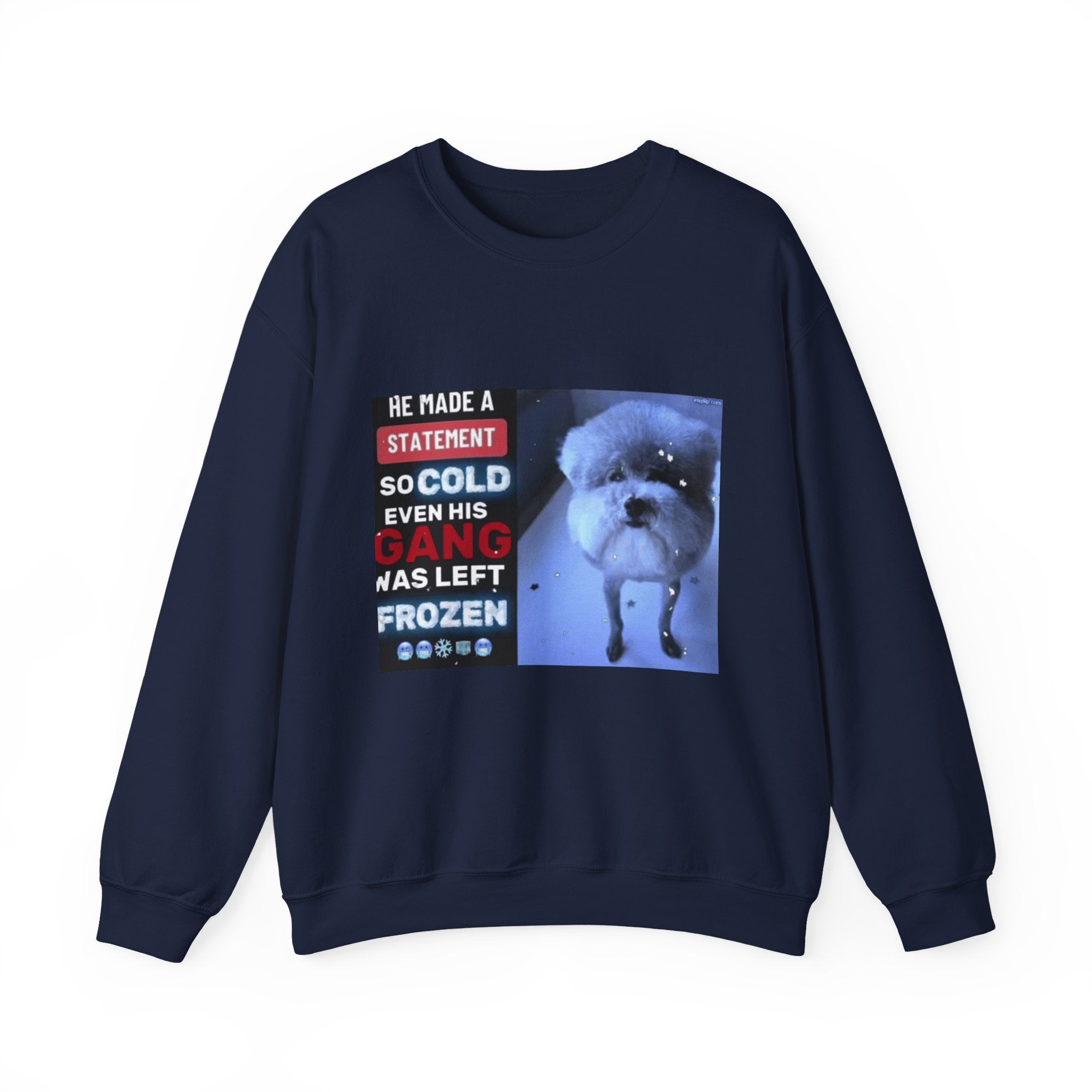 HE MADE A STATEMENT SO COLD - Crewneck Long Sleeve