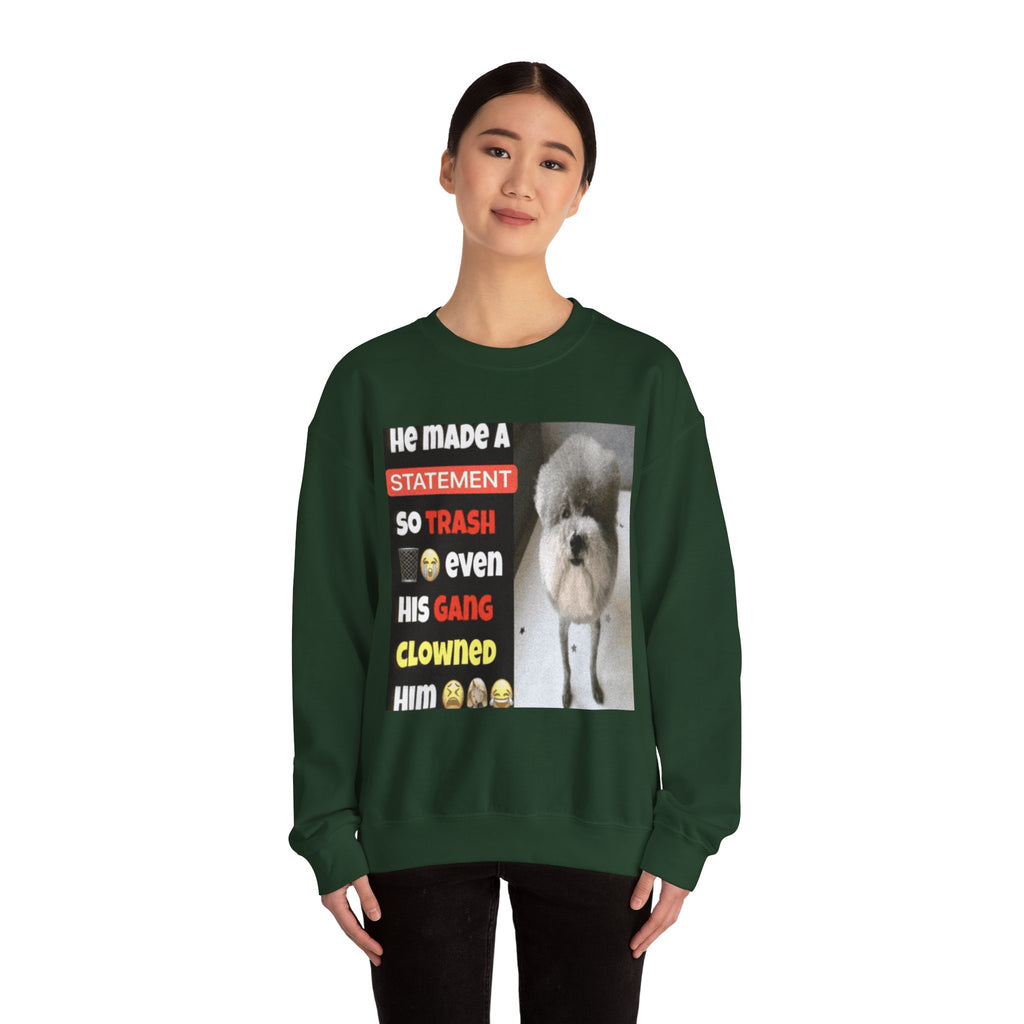 HE MADE A STATEMENT SO TRASH - Crewneck Long Sleeve