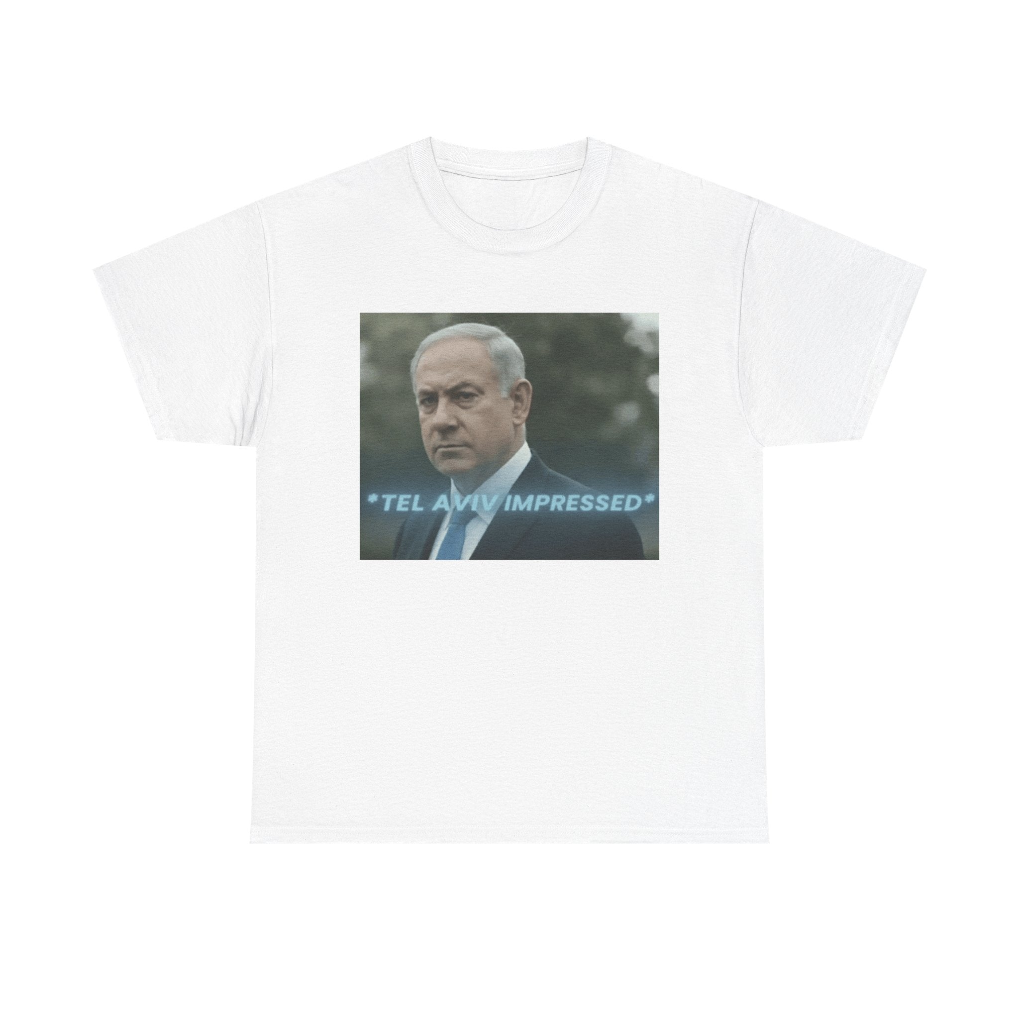 "tel aviv impressed" Benjamin Netinyahu - Graphic T-Shirt 100% Cotton