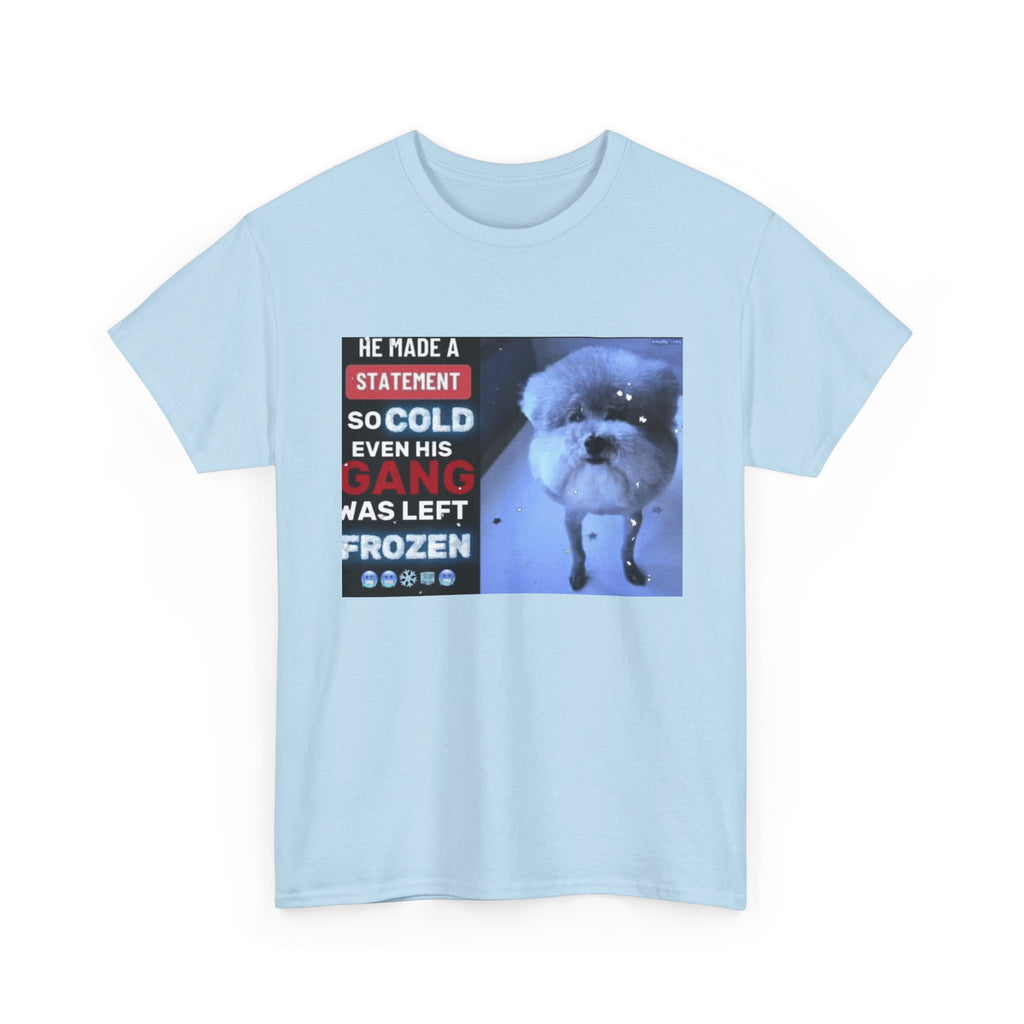 HE MADE A STATEMENT SO COLD - Graphic T-Shirt 100% Cotton
