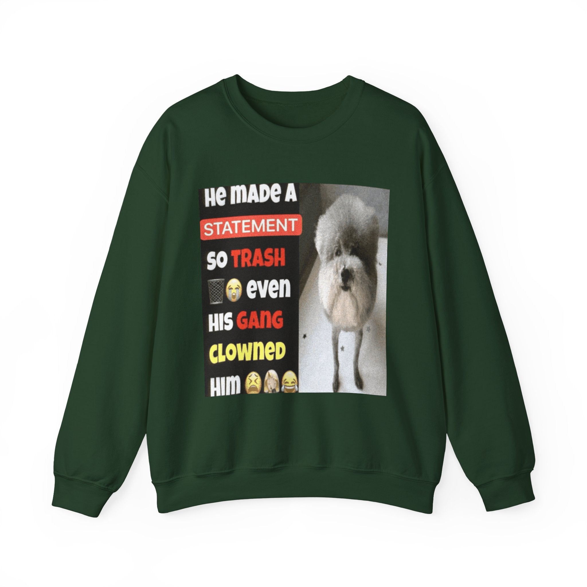 HE MADE A STATEMENT SO TRASH - Crewneck Long Sleeve