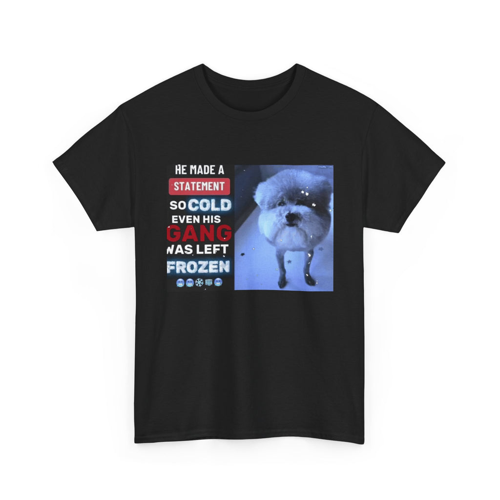 HE MADE A STATEMENT SO COLD - Graphic T-Shirt 100% Cotton