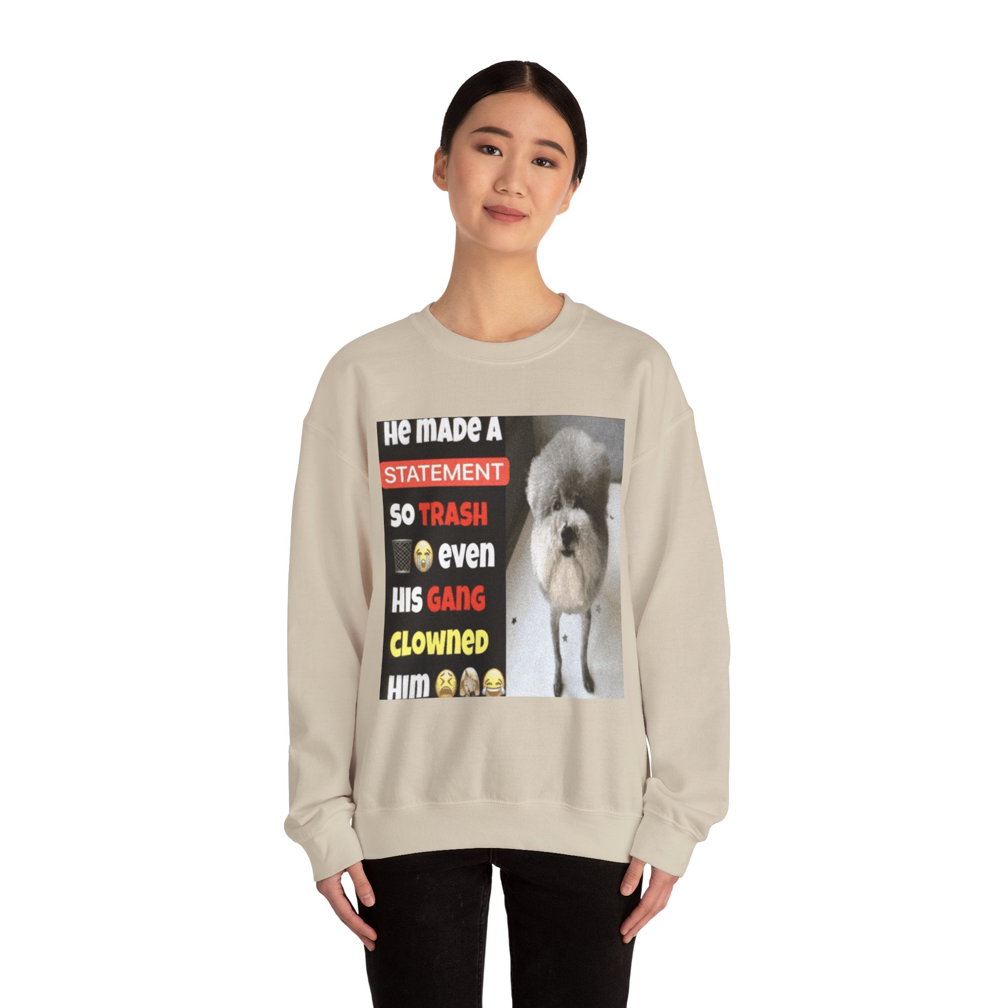 HE MADE A STATEMENT SO TRASH - Crewneck Long Sleeve