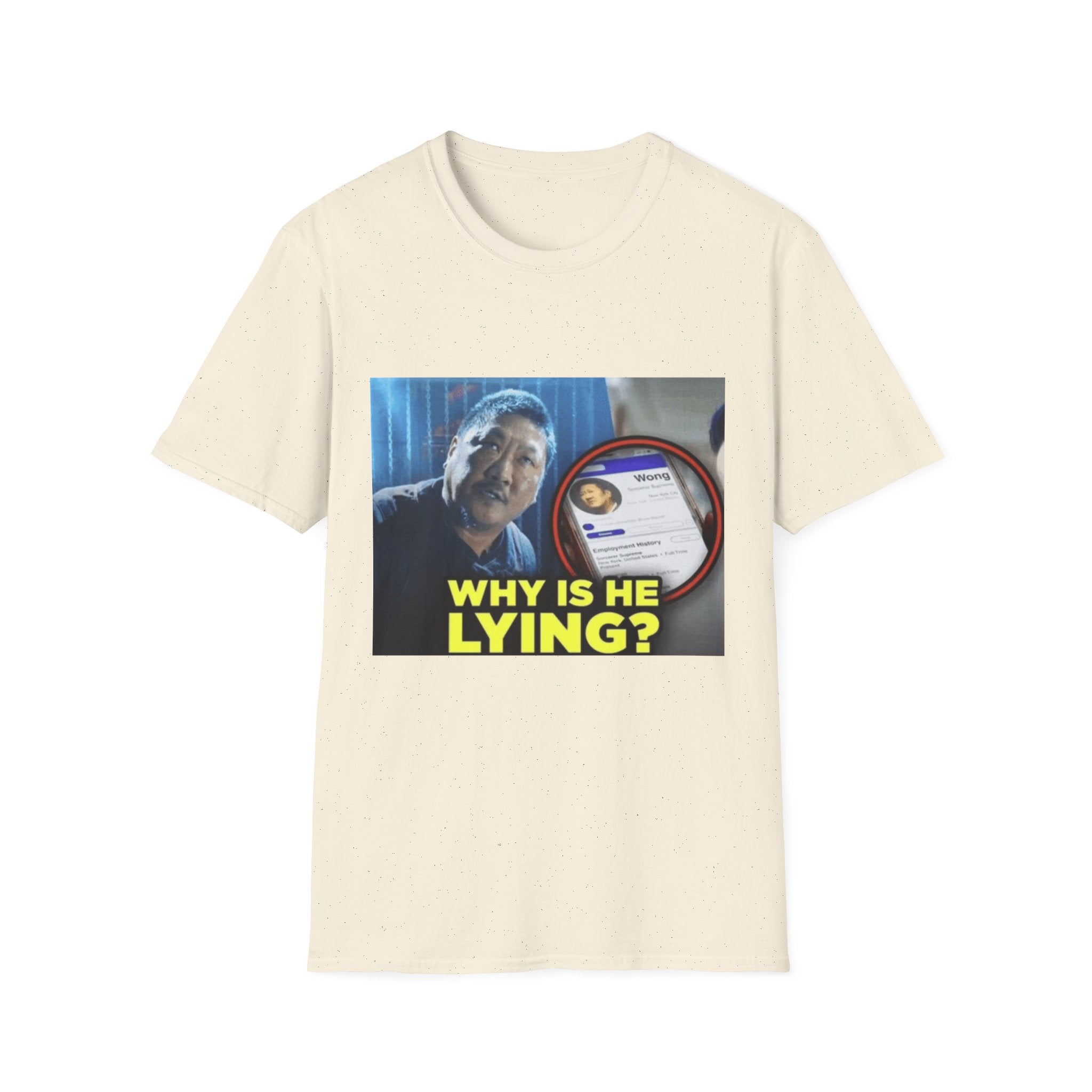 Why Is He Lying? - Graphic T-Shirt 100% Cotton