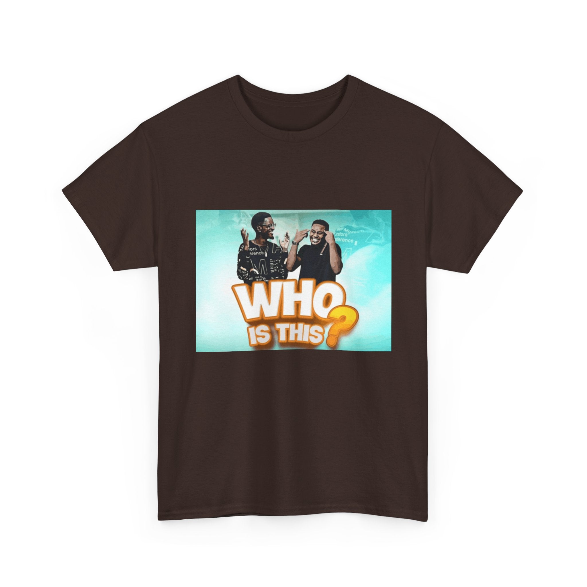 WHO IS THIS? - Graphic T-Shirt 100% Cotton