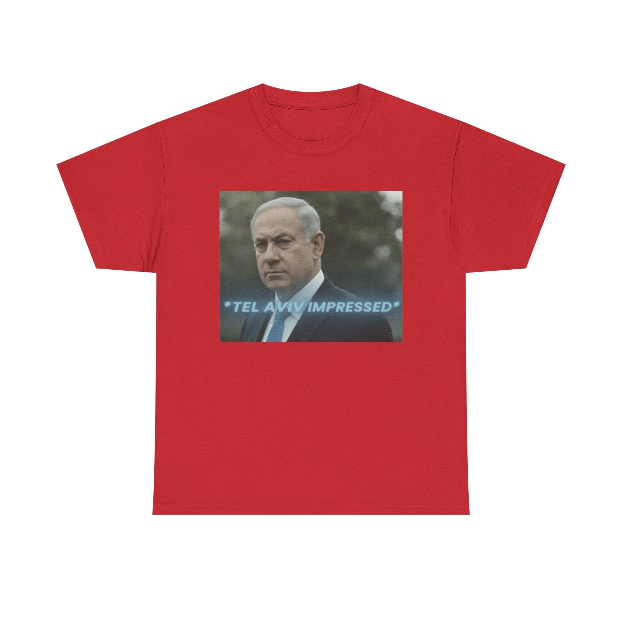 "tel aviv impressed" Benjamin Netinyahu - Graphic T-Shirt 100% Cotton