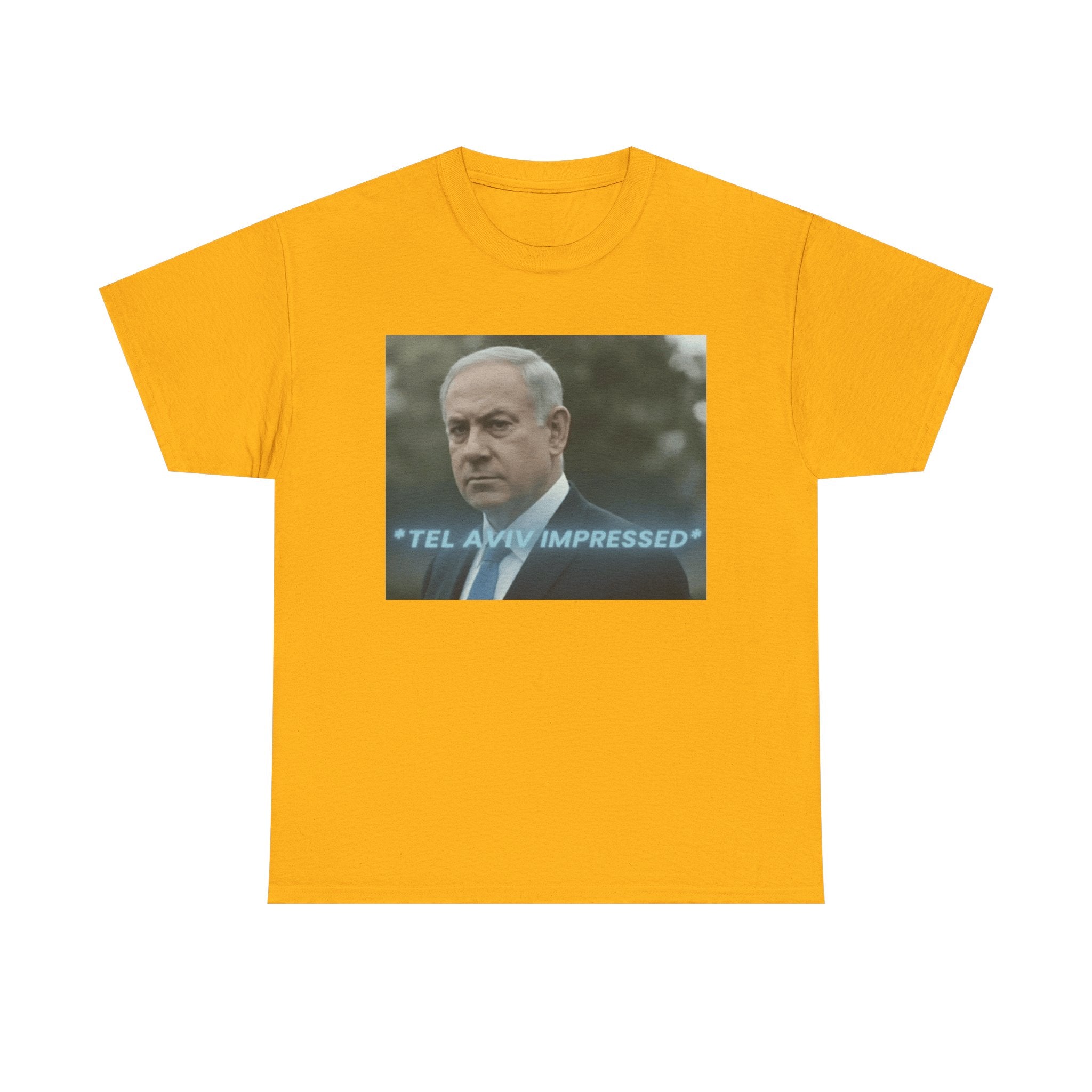 "tel aviv impressed" Benjamin Netinyahu - Graphic T-Shirt 100% Cotton