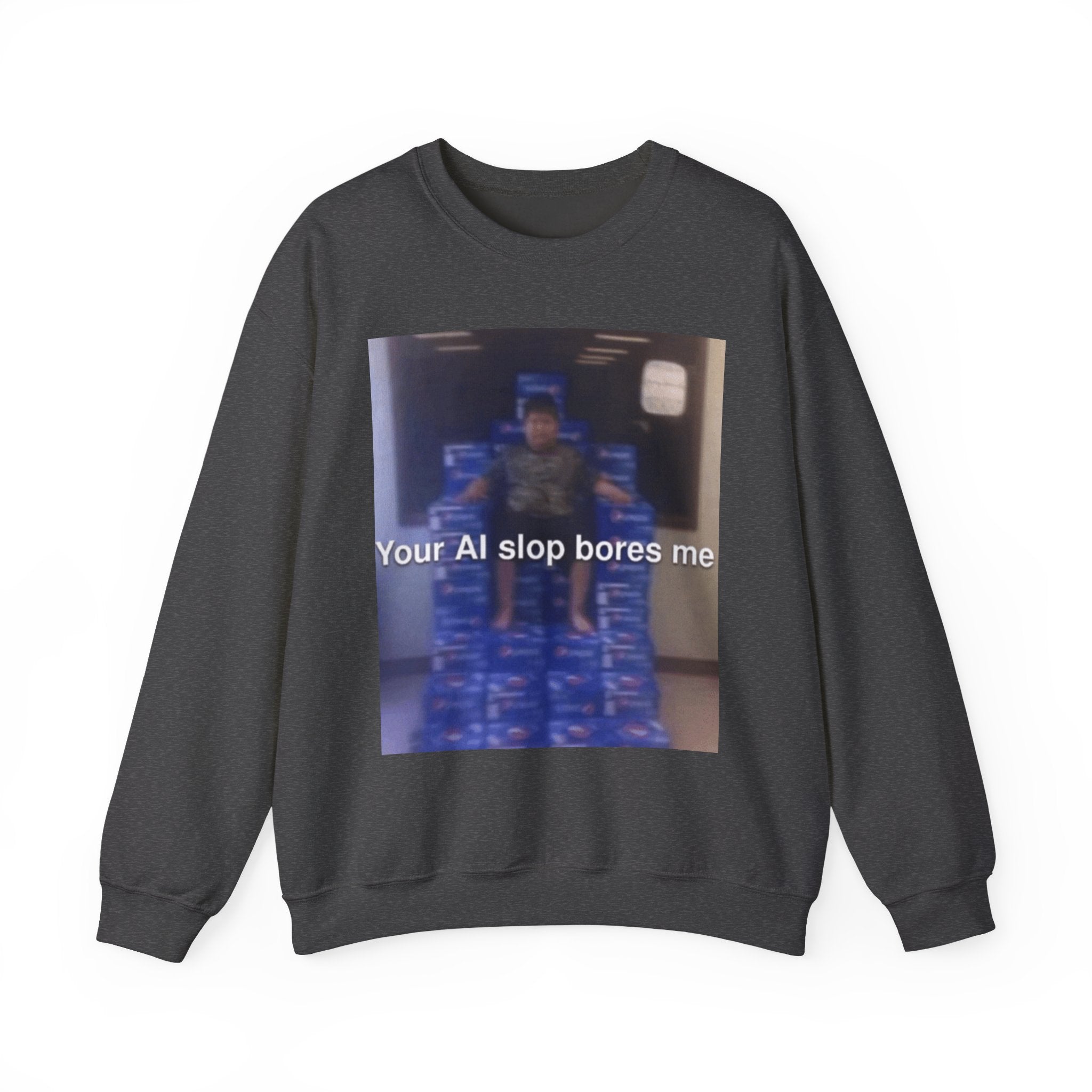 Your Ai Slop Bores Me - Crewneck Long Sleeve