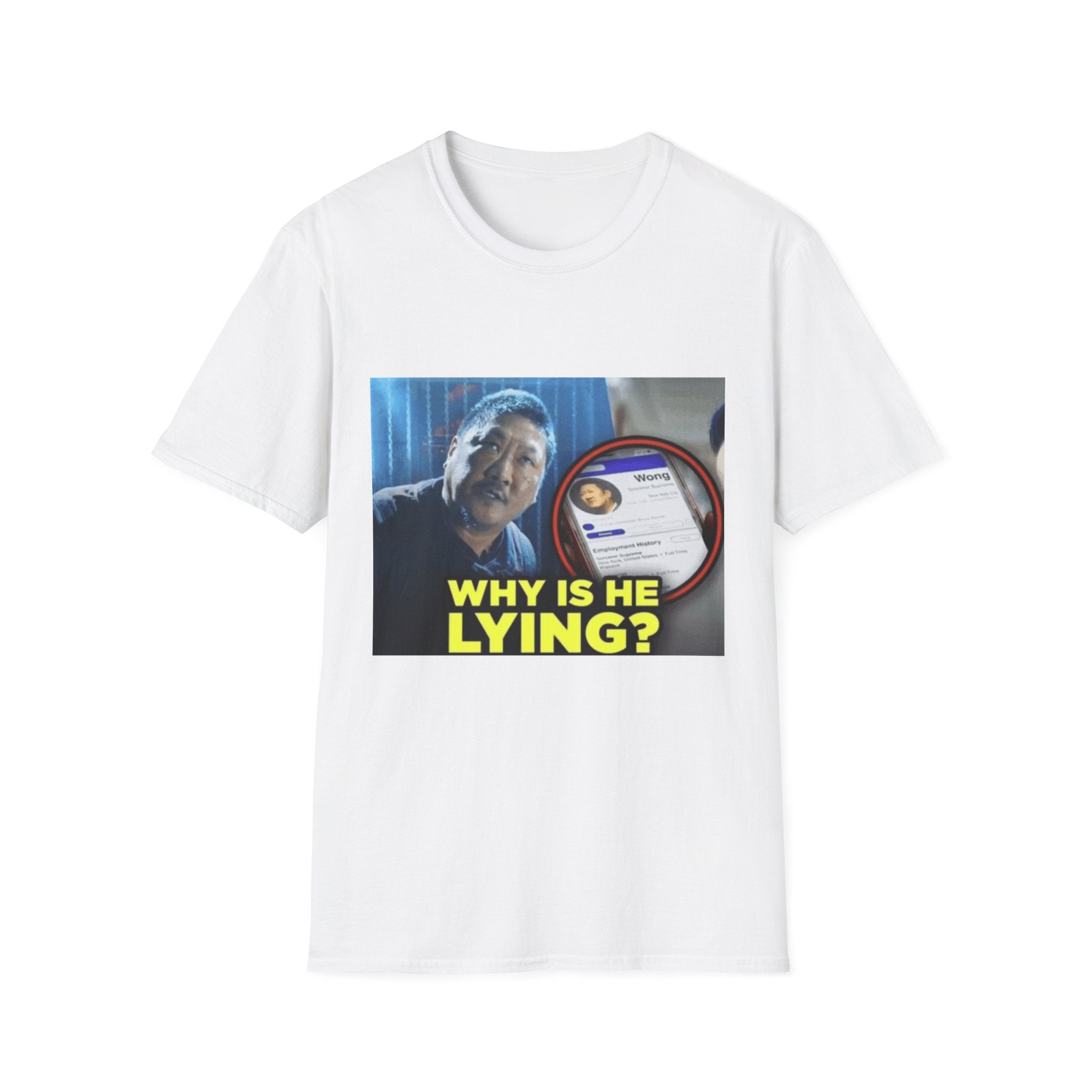 Why Is He Lying? - Graphic T-Shirt 100% Cotton