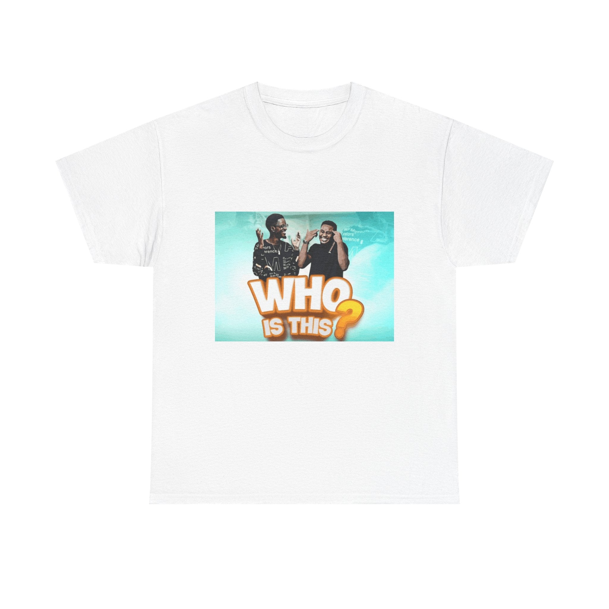 WHO IS THIS? - Graphic T-Shirt 100% Cotton