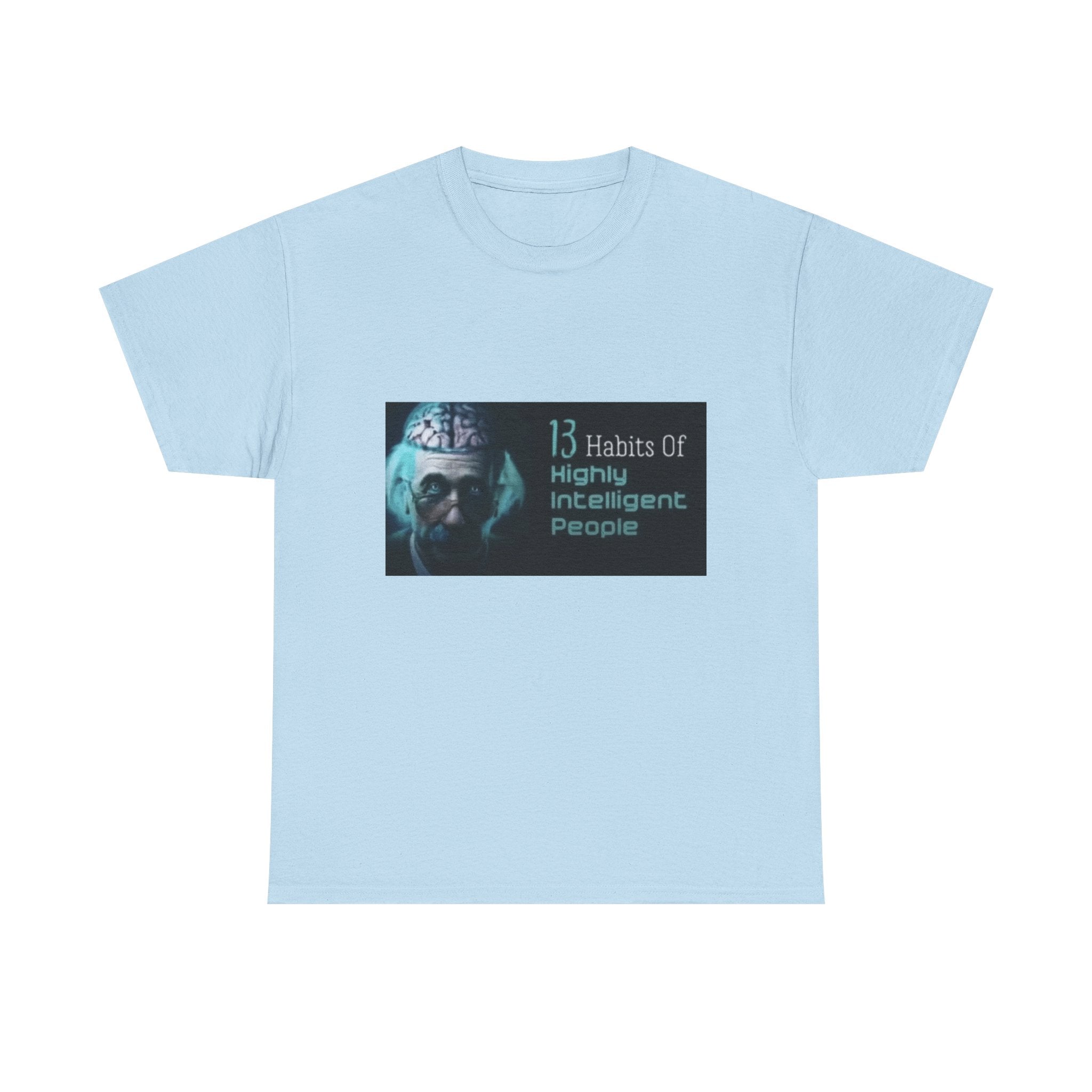 13 Habits Of Highly Intelligent People - Graphic t-Shirt 100% Cotton