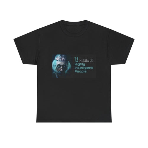 13 Habits Of Highly Intelligent People - Graphic t-Shirt 100% Cotton
