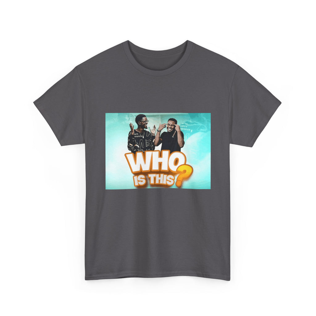WHO IS THIS? - Graphic T-Shirt 100% Cotton