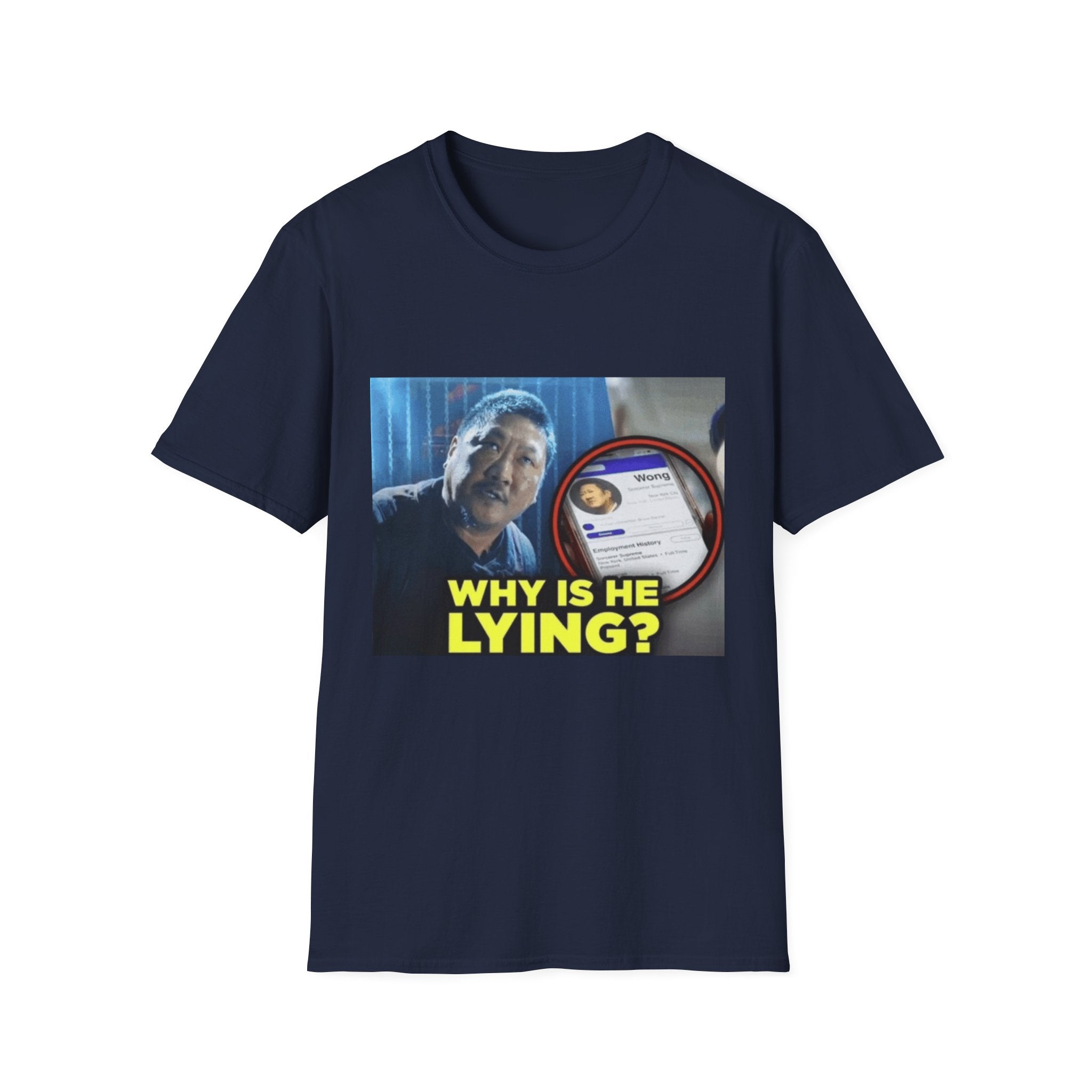 Why Is He Lying? - Graphic T-Shirt 100% Cotton
