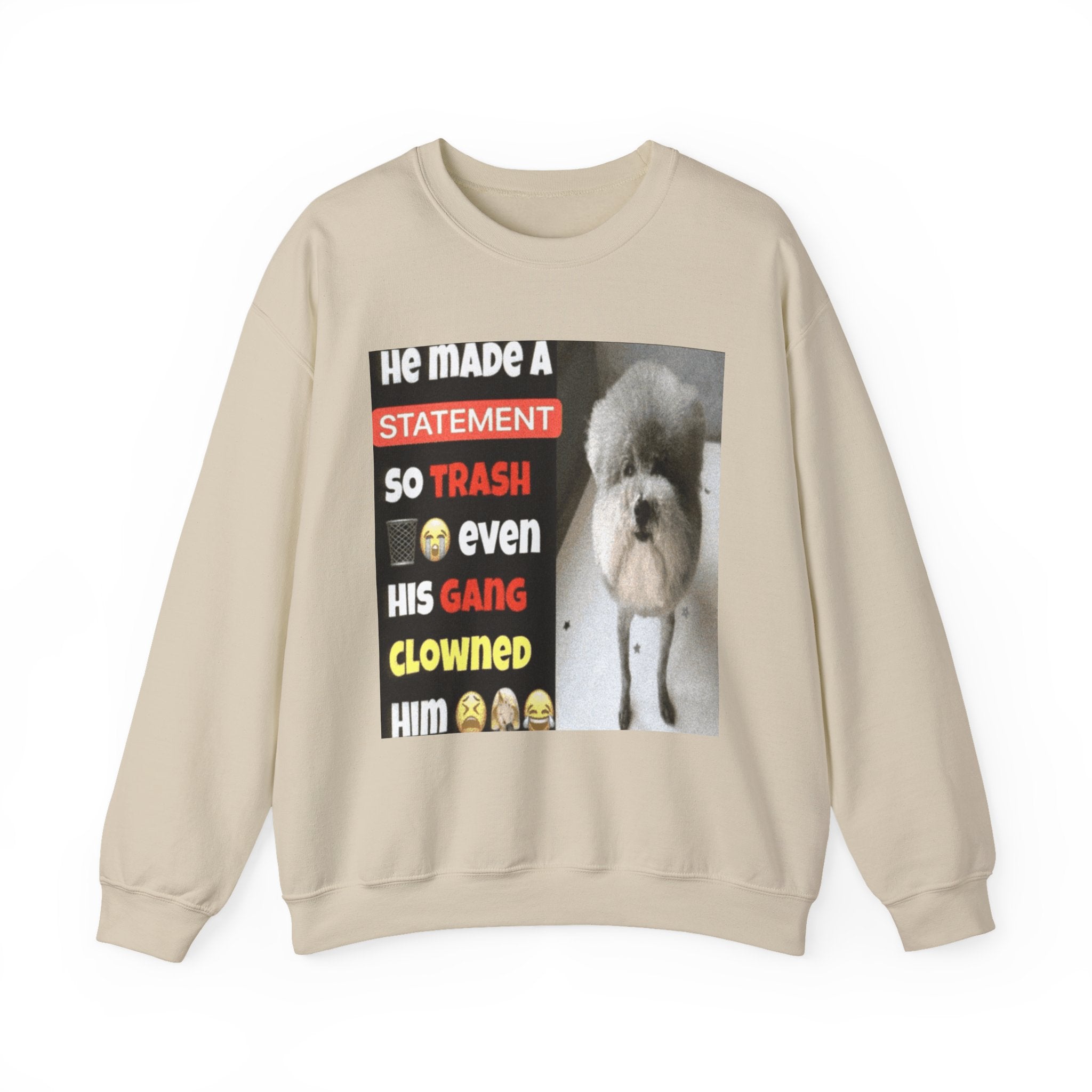 HE MADE A STATEMENT SO TRASH - Crewneck Long Sleeve